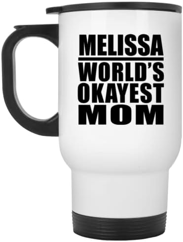 Designsify Мелиса Най-Добрата майка в света, Бяла Пътна Чаша 14 грама, на Изолиран Чаша от Неръждаема Стомана, Подаръци за Рожден Ден, Годишнина, Коледа, Деня на Бащи и Майк